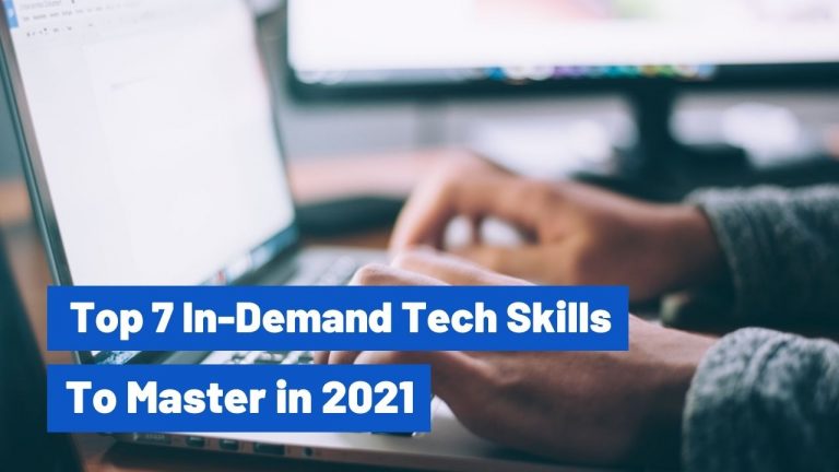 Top 7 In-Demand Tech Skills to Master in the year 2021