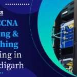 The CCNA routing and switching training in Chandigarh