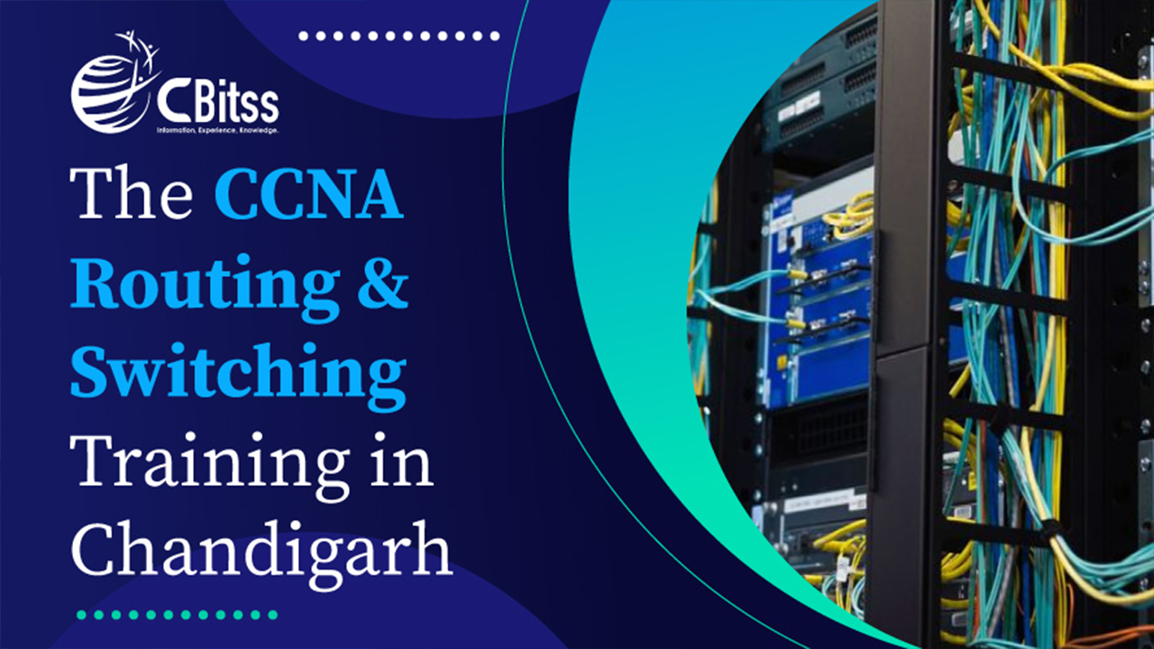 The CCNA routing and switching training in Chandigarh