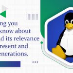 Everything you Need to Know about Linux and its Future Generations