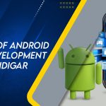 Scope of Android APP Development in Chandigarh