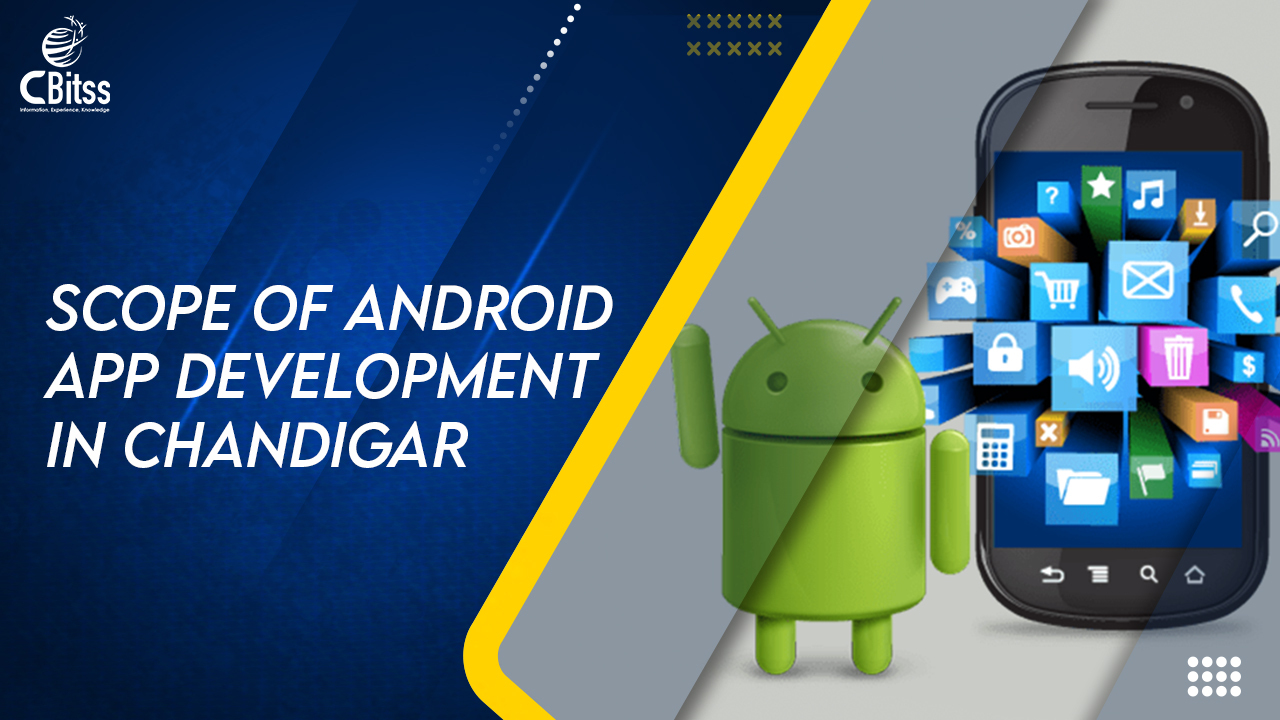 Scope of Android APP Development in Chandigarh